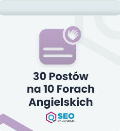 30 postów na 10 forach Angielskich
