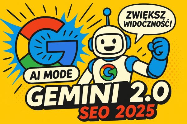Google AI Mode i Gemini 2.0 – przewaga w SEO 2025