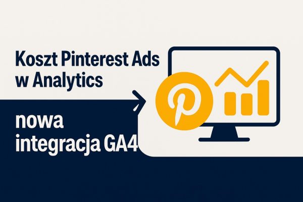 pinterest-ads-koszt-integracja-ga4-news-2025