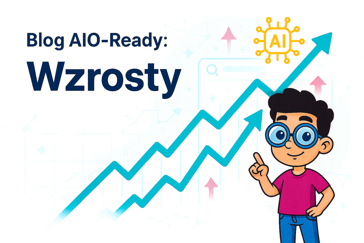 Blog AIO-Ready w 2026 roku – wzrosty i znaczenie treści odpornych na AI Overviews.