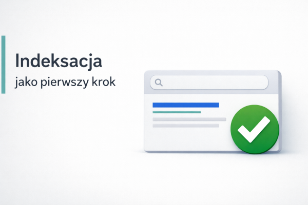 Grafika przedstawia kartę wyniku wyszukiwania z symbolem ✓, ilustrując weryfikację indeksacji jako pierwszy krok SEO.