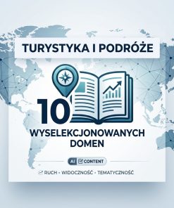 Oferta artykułów sponsorowanych w kategorii turystyka i podróże – 10 wyselekcjonowanych domen z ruchem i widocznością w Google