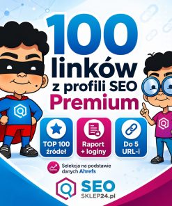 100 linków z profili SEO Premium – TOP 100 źródeł, raport z loginami i obsługa do 5 URL-i