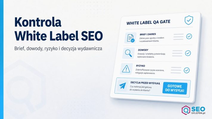 Grafika przedstawia kartę kontroli jakości white label SEO z polami briefu, dowodów, ryzyka i decyzji przed wysyłką do klienta.