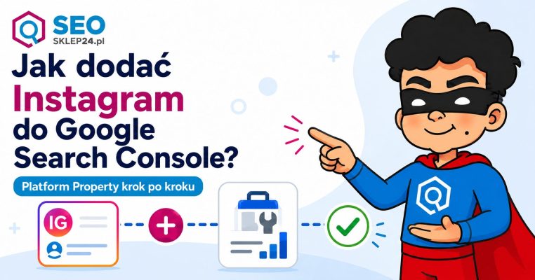 Hipek pokazujący dodawanie Instagrama do Google Search Console